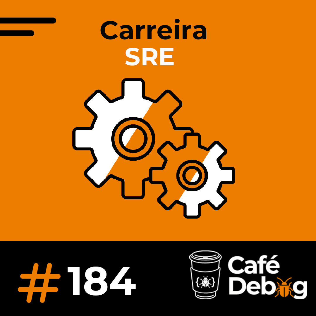 #184  Carreira SRE: Papeis e Responsabilidades - Camila Martins