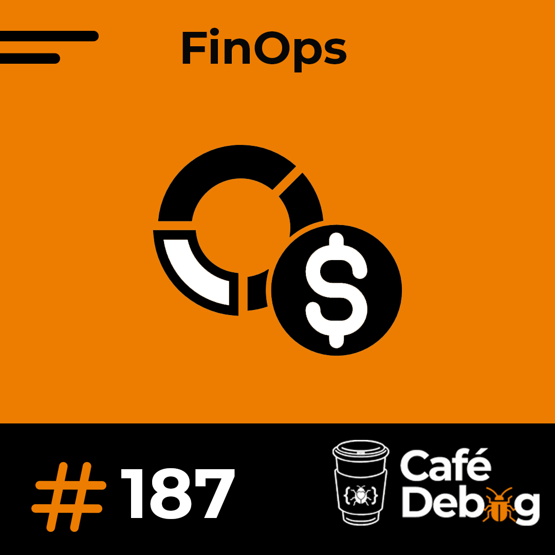 #187 FinOps: Repensando a medição de custos