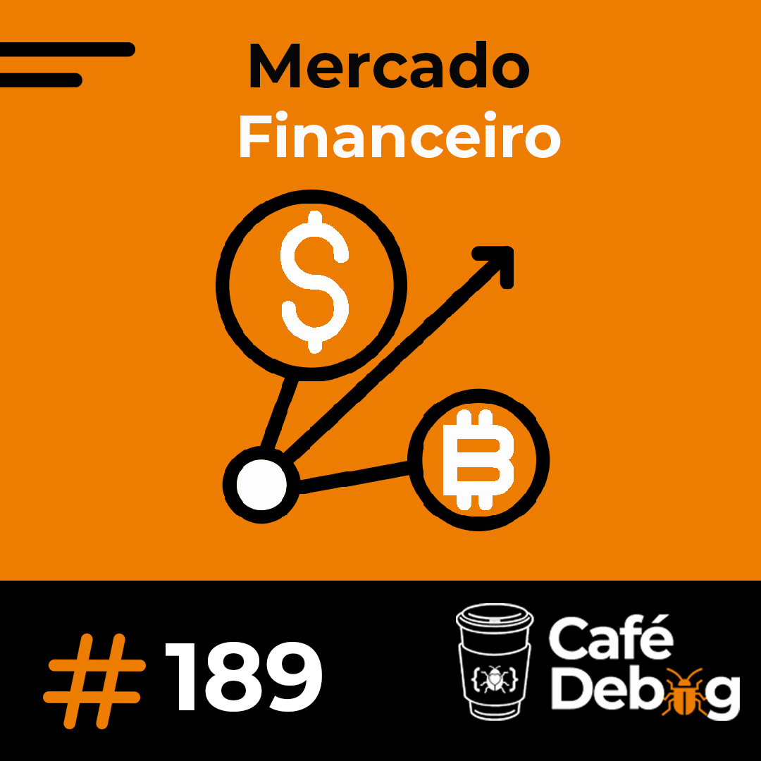 #189 Dev no setor financeiro: senioridade, decisões técnicas e carreira